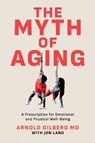 The Myth of Aging - Arnold Gilberg - 9798895651209