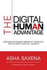 The Digital Human Advantage - Asha Saxena - 9798895651612