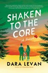 Shaken to the Core - Dara Levan - 9798895652534
