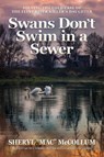 Swans Don't Swim in a Sewer - Sheryl “Mac” McCollum - 9798895652824