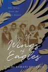 On the Wings of Eagles - Naomi Kehati Bronner - 9798895653159