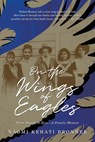 On the Wings of Eagles - Naomi Kehati Bronner - 9798895653159
