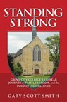 Standing Strong: Grove City College's 150-Year Journey in Faith, Freedom, and the Pursuit of Excellence - Gary Scott Smith - 9798895654866