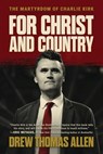 For Christ and Country: The Martyrdom of Charlie Kirk - Drew Thomas Allen - 9798895656655
