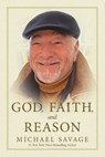 God, Faith, and Reason - Michael Savage - 9798895658321
