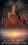 The Poison Bride: A Historical Fantasy Series - W. Michael Gear - 9798895671351