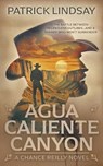 Agua Caliente Canyon: A Classic Western Series - Patrick Lindsay - 9798895671979