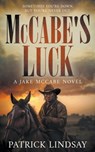 McCabe's Luck: A Classic Historical Western Series - Patrick Lindsay - 9798895672006