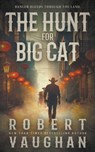 The Hunt for Big Cat: A Classic Western Novel - Robert Vaughan - 9798895672440