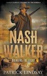 Nash Walker: Bringing the Fight (A Western Adventure Series) - Patrick Lindsay - 9798895675816