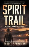 Spirit Trail: A Western Adventure - Darrel Sparkman - 9798895677421