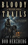 Bloody Trails: A Classic Western Double - Bob Herzberg - 9798895678329