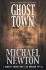 Ghost Town - Michael Newton - 9798895679425