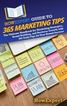 HowExpert Guide to 365 Marketing Tips - Howexpert - 9798895730102