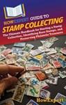 HowExpert Guide to Stamp Collecting - Howexpert - 9798895731451