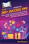 HowExpert Guide to 365+ Success Tips - Howexpert - 9798895731871