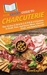 HowExpert Guide to Charcuterie - Howexpert - 9798895732045