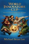 World Innovators Cup - Michael Brian Lee - 9798895740118