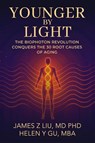 YOUNGER BY LIGHT - James Liu ; Helen Gu - 9798895761083