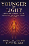 YOUNGER BY LIGHT - James Liu ; Helen Gu - 9798895761090