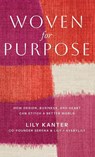 Woven For Purpose - Lily Kanter - 9798895761991