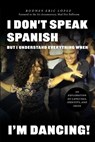 Lopez, R: I Don't Speak Spanish, But I Understand Everything - Rodney Eric Lopez - 9798895762110