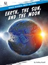 Earth, the Sun, and the Moon - Ashley Kuehl - 9798895776407
