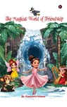 The Magical World of Friendship - Samaaira Tanwar - 9798895886205