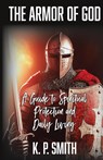 The Armor of God - K. P. Smith - 9798895971307