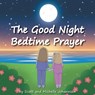 The Good Night Bedtime Prayer - Scott Johannsen ; Michelle Johannsen - 9798895971628