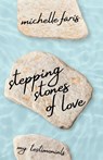 Stepping Stones of Love - Michelle Faris - 9798895973929