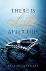 There Is Life after This - Pastor Tanya Pia - 9798895975930