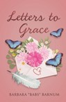 Letters to Grace - Barbara "Babs" Barnum - 9798895976159