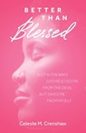 Better Than Blessed - Celeste M. Crenshaw - 9798895979235