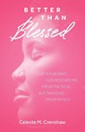 Better Than Blessed - Celeste M. Crenshaw - 9798895979235