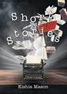 Short Stories - Kishia Mason - 9798896010777