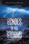Echoes of The Storms - Henry Thomas Williams - 9798896011149