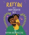Rayyan Makes a Daddy-Daughter Date - Rayyan Abdur Razzaq - 9798896050131