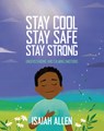 Stay Cool, Stay Safe, Stay Strong: Understanding and Calming Emotions - Isaiah Allen - 9798896050162