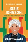 Josie Johnson: Minnesota's First Lady of Civil Rights - Tonya Allen - 9798896050223