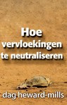 Hoe vervloekingen te neutraliseren - Dag Heward-Mills - 9798896064770