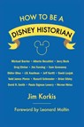 How to Be a Disney Historian - Jim Korkis ; Leonard Maltin - 9798896090229