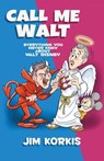 Call Me Walt - Jim Korkis - 9798896090267