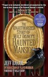 The Unauthorized Story of Walt Disney's Haunted Mansion - Jeff Baham - 9798896091479