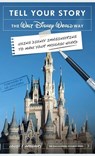 Tell Your Story the Walt Disney World Way - Louis J. Prosperi - 9798896091936