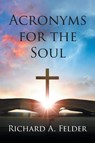 Acronyms for the Soul - Richard A. Felder - 9798896172321