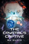 The Crystal's Captive - Bk Durio - 9798896175896