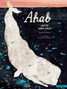 Ahab and the White Whale - Manuel Marsol ; Chloe Garcia Roberts - 9798896230052