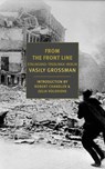From the Front Line: Stalingrad-Treblinka-Berlin, 1941-45 - Vasily Grossman - 9798896230083