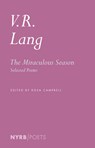 The Miraculous Season: Selected Poems - V. R. Lang - 9798896230342
